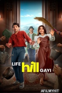 Life Hill Gayi (TV Series 2024) Season 1 TV Shows & Web Series Download filmyzilla 4k, HD, 1080p, 720p, 480p, 360p – 123moviesfilmyzilla.com